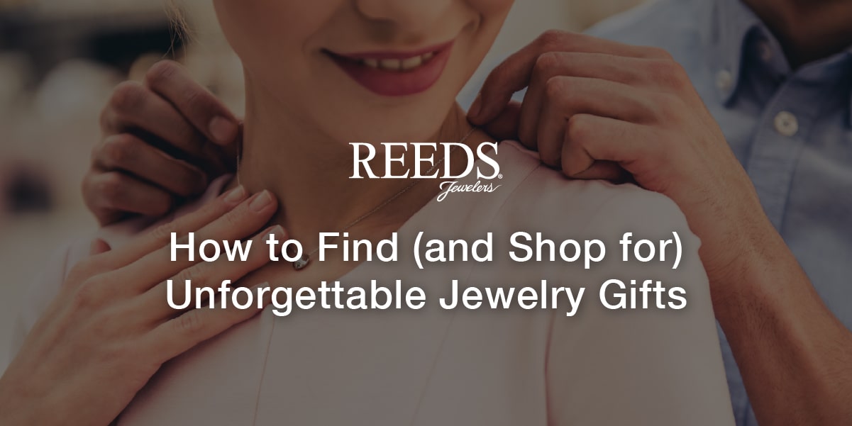 how to find and shop for unforgettable jewelry Gifts